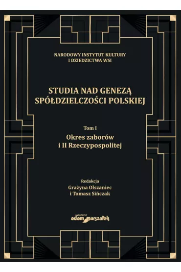 Studia nad genez� sp�dzielczo�ci polskiej T.1 - Tomasz Si�czak, Red Gra�yna  Olszaniec