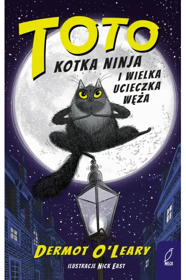Toto. Kotka ninja i wielka ucieczka w�a - Dermot O'Leary