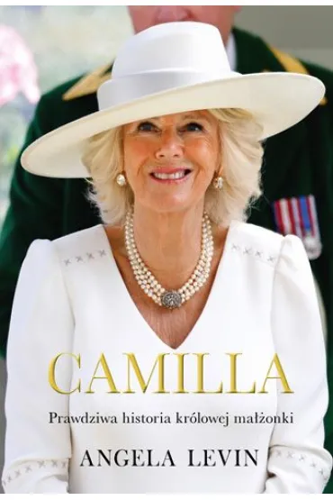 Camilla. Prawdziwa historia kr�lowej ma��onki - Angela  Levin