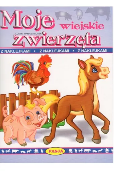 Moje wiejskie zwierz�ta z naklejkami - Mariola Budek