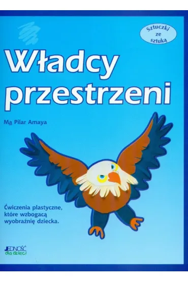 Sztuczki ze sztuk�. W�adcy przestrzeni - Maria Amaya Pilar
