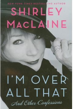 I'm Over All That - Shirley MacLaine