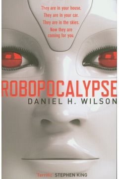 Robopocalypse - Wilson Daniel H. - Daniel Wilson