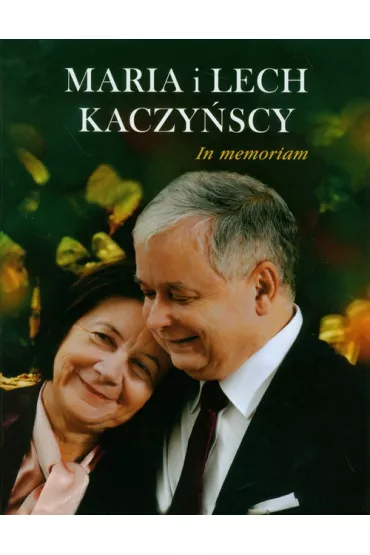 Maria i Lech Kaczy�scy In memoriam