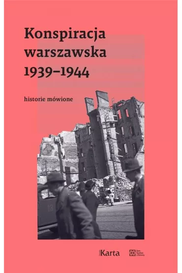 Konspiracja warszawska 1939-1944 Historie m�wione