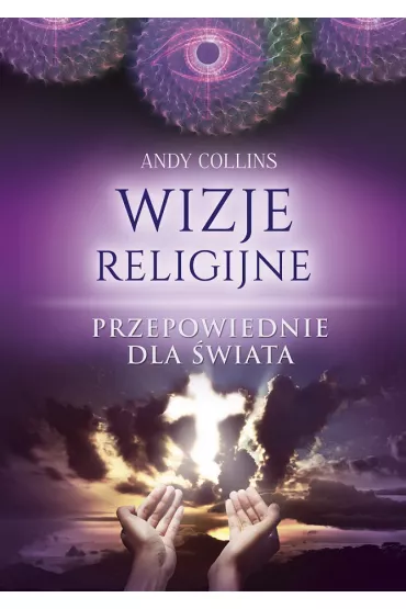 Wizje religijne. Przepowiednie dla �wiata - Andy Collins