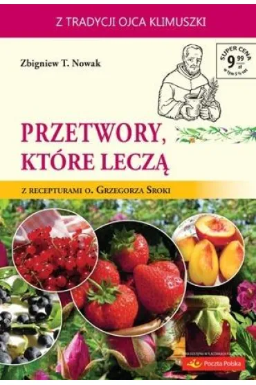 Przetwory, kt�re lecz� - Zbigniew T. Nowak