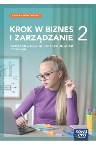Pakiet: Krok w biznes i zarz�dzanie 2. Podr�cznik do liceum og�lnokszta�c�cego i technikum. Zakres podstawowy, Karty pracy ucznia dla szk� ponadpodstawowych - Katarzyna Garbacik, Tomasz Rachwa�, Zbigniew Makie�a, Aneta Depczy�ska