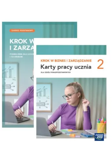 Pakiet: Krok w biznes i zarz�dzanie 2. Podr�cznik do liceum og�lnokszta�c�cego i technikum. Zakres podstawowy, Karty pracy ucznia dla szk� ponadpodstawowych - Katarzyna Garbacik, Tomasz Rachwa�, Zbigniew Makie�a, Aneta Depczy�ska