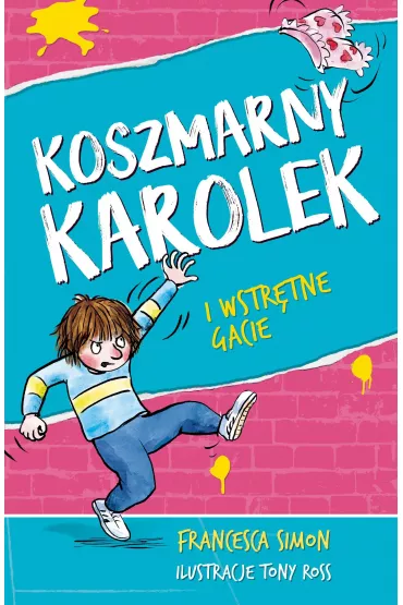Koszmarny Karolek i wstr�tne gacie - Francesca Simon