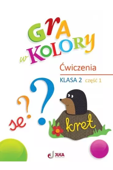 Gra w kolory. Szko�a podstawowa. Klasa 2. Zeszyt �wicze�. Cz�� 1