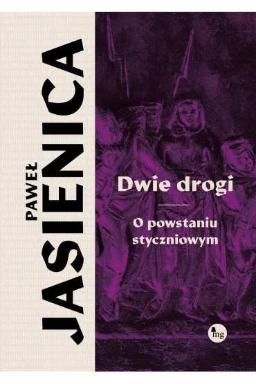 Dwie drogi. O powstaniu styczniowym - Pawe� Jasienica