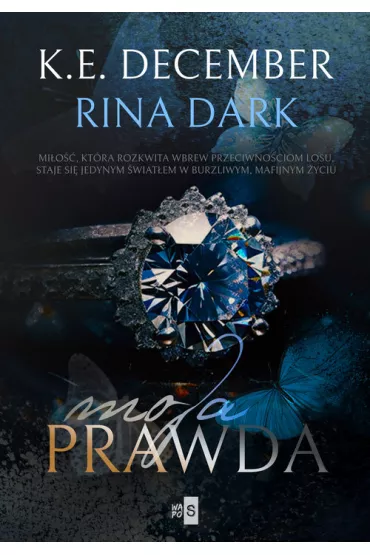 Moja prawda - K. E. December, Rina Dark