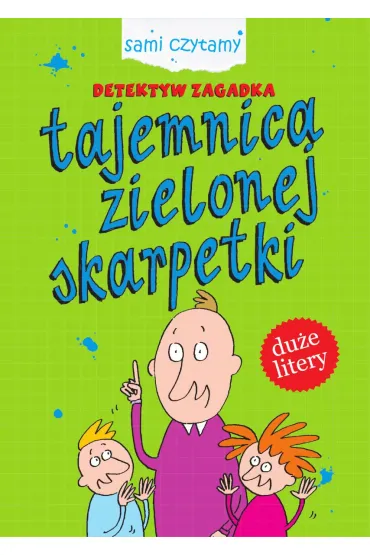 Sami czytamy. Detektyw Zagadka. Tajemnica zielonej skarpety - Iwona Czarkowska