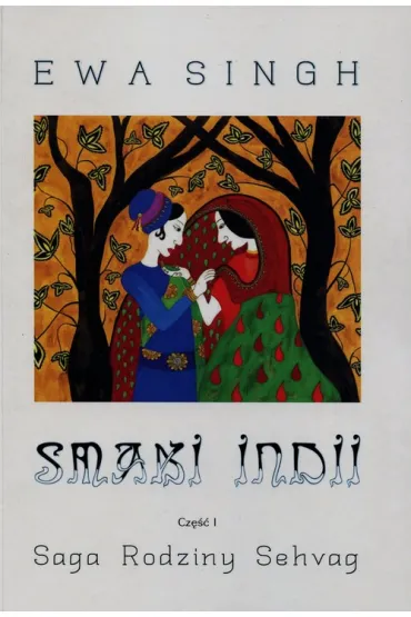 Smaki Indii. Cz�� 1. Saga Rodziny Sehvag - Ewa Singh