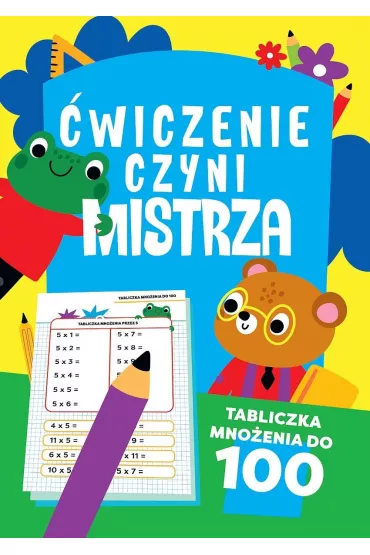 �wiczenie czyni mistrza. Tabliczka mno�enia do 100