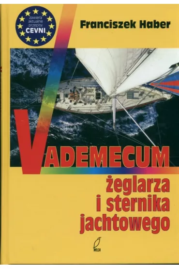 Vademecum �eglarza i sternika jachtowego - Franciszek Haber