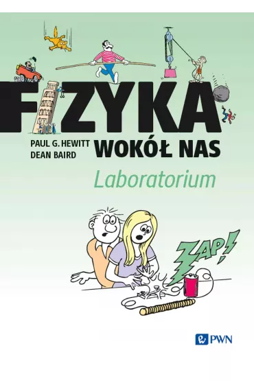 Fizyka wok� nas. Laboratorium - Paul G. Hewitt, Dean  Baird