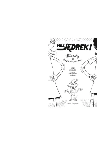 K�opoty z dziewczynami? Hej, J�drek! - Rafa� Skar�ycki