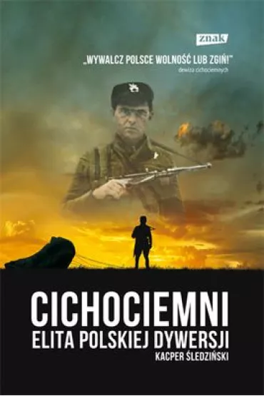 Cichociemni elita polskiej dywersji - Kacper �ledzi�ski