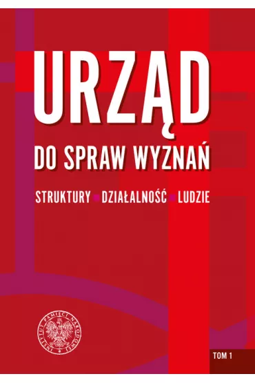 Urz�d do spraw Wyzna� T.1