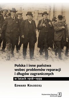 Polska i inne pastwa wobec problemw reparacji i dugw zagranicznych w latach 1918-1939