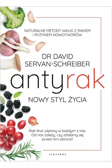 Antyrak. Nowy styl �ycia - David Servan-Schreiber
