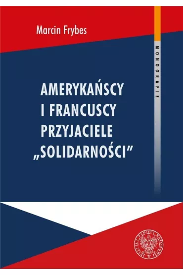 Ameryka�scy i francuscy przyjaciele Solidarno�ci - Marcin  Frybes