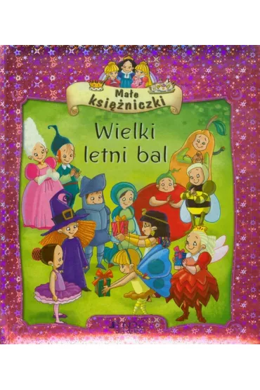 Wielki letni bal. Mae ksiniczki - Belardinelli Bianca