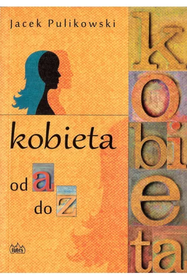 Kobieta od a do z - Jacek Pulikowski