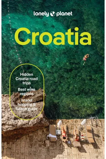 Croatia. Lonely Planet - Anja Mutic, Peter Dragicevich, Vesna Maric