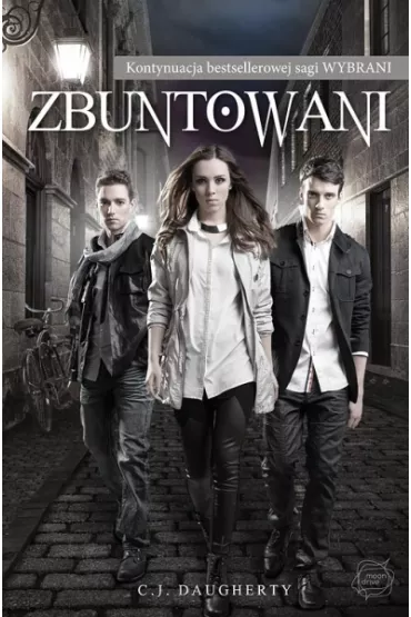 Zbuntowani. Wybrani. Tom 4 - C. J. Daugherty