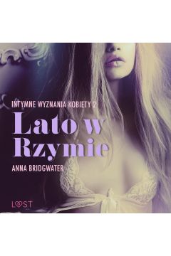 Audiobook Lato w Rzymie - Intymne wyznania kobiety 2 - opowiadanie erotyczne mp3