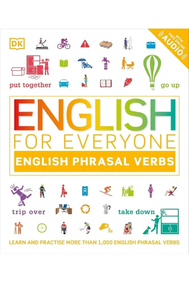 English for Everyone. English Phrasal Verbs. Learn and Practise More Than 1,000 English Phrasal Verb - Dorling Kindersley