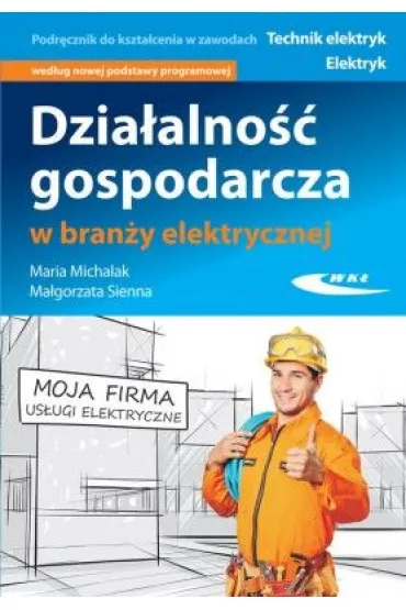 Dzia�alno�� gospodarcza w bran�y elektrycznej - Sienna Ma�gorzata, Maria Michalak