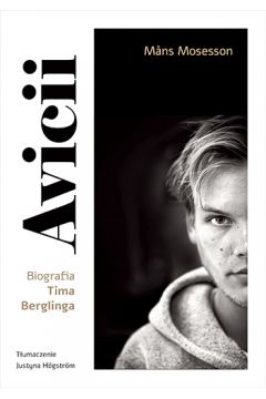 Avicii. Biografia Tima Berglinga