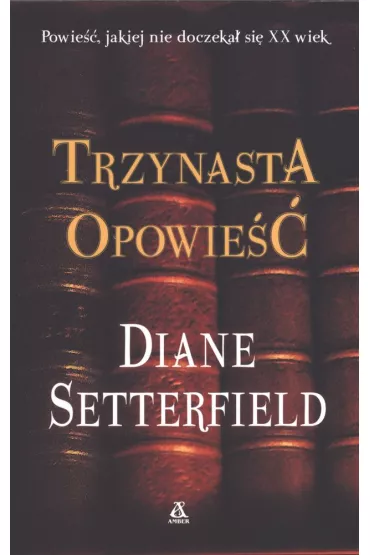 Trzynasta opowie�� - Diane Setterfield