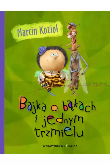 Bajka o b�kach i jednym trzmielu - Piotr Rychel, Marcin Kozio�