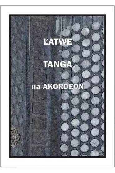 �atwe Tanga na akordeon - Piotr  �miejczak