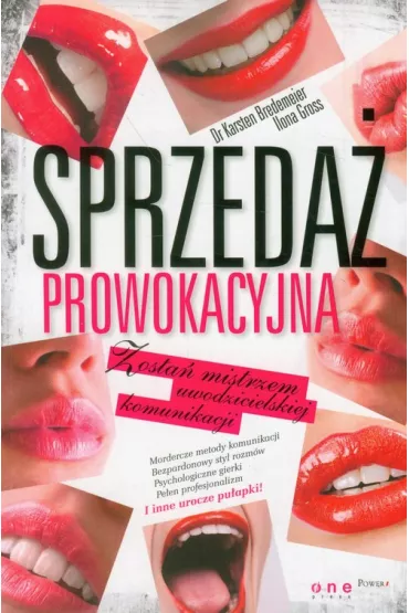 Sprzeda� prowokacyjna. zosta� mistrzem uwodzicielskiej komunikacji - Ilona Gross, Karsten Bredemeier