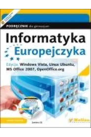Informatyka Europejczyka GIM. Podr�cznik. Edycja: Windows Vista, Linux Ubuntu, MS Office 2007, OpenOffice.org wydanie III (2012) - Jolanta Pa�czyk