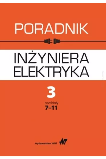 Poradnik in�yniera elektryka T.3 cz.2 rozdz.7-11