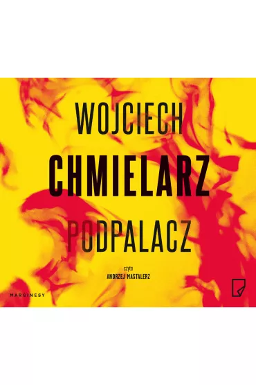 Audiobook Podpalacz. Komisarz Jakub Mortka. Tom 1 CD - Wojciech Chmielarz