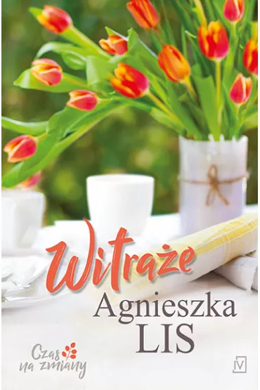 Witra�e. Czas na zmiany. Tom 4 - Agnieszka Lis