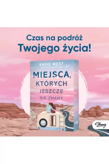 Miejsca, ktrych jeszcze nie znamy - Kasie West