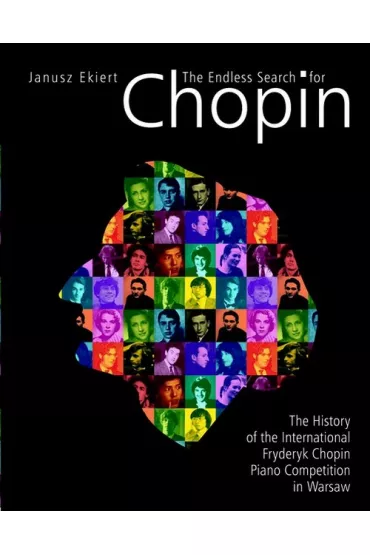 The Endless Search for Chopin - Janusz Ekiert