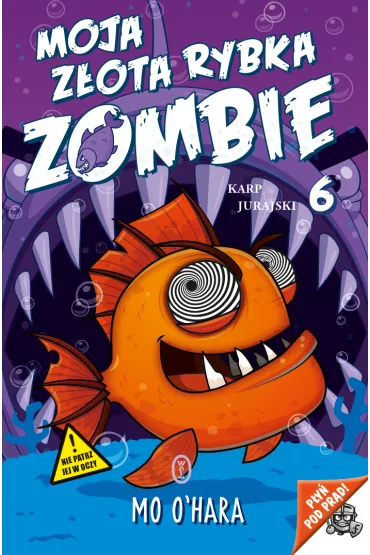 Moja z�ota rybka zombie. Tom 6. Karp jurajski - Mo O`Hara