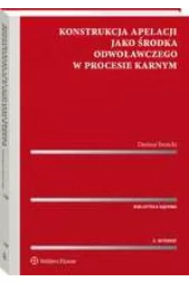 Konstrukcja apelacji jako �rodka odwo�awczego - Dariusz �wiecki