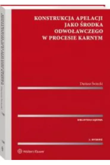 Konstrukcja apelacji jako �rodka odwo�awczego - Dariusz �wiecki
