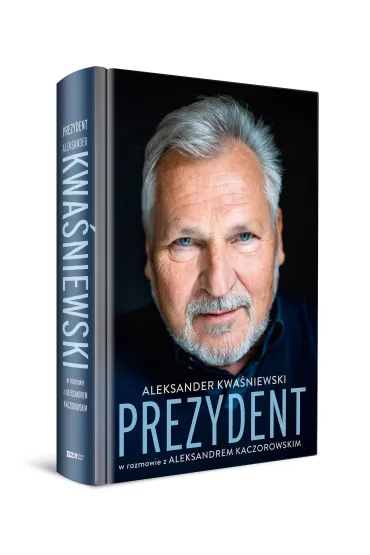 Prezydent. Aleksander Kwa�niewski w rozmowie z Aleksandrem Kaczorowskim - Aleksander  Kwa�niewski, Aleksande